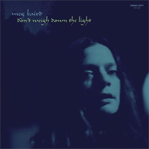 Meg Baird Don't Weigh Down the Light (LP)